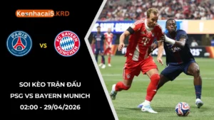 Soi Kèo Trận Bóng PSG vs Bayern Munich | 02:00 - 29/04/2026
